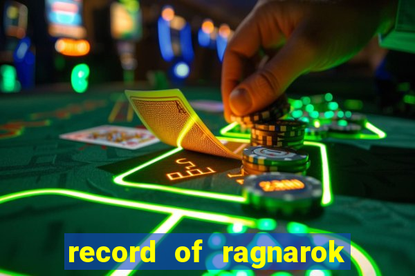 record of ragnarok 3 temporada onde assistir